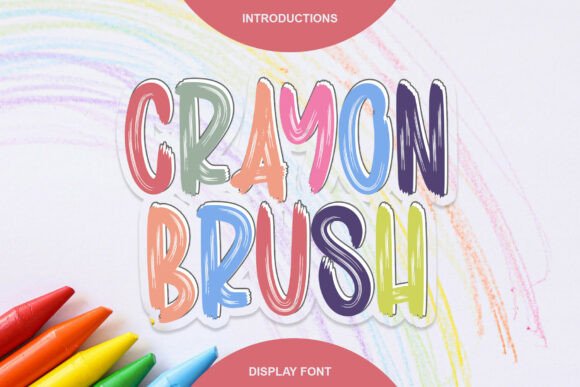 Crayon Brush: The Playful Display Font for Bold Creativity